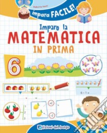 Imparo la matematica in prima. Ediz. a colori libro di Puggioni Daniela; Branda Daniela