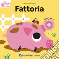 Fattoria. Mini sound book. Ediz. a colori libro di Nigelli Benedetta