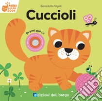 Cuccioli. Mini sound book. Ediz. a colori libro di Nigelli Benedetta