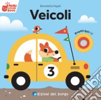 Veicoli. Mini sound book. Ediz. a colori libro di Nigelli Benedetta