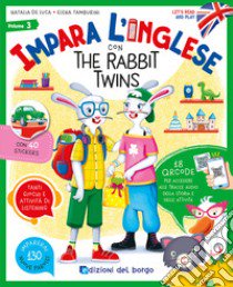 Impara l'inglese con the Rabbit Twins. Let's read and play. Con QR code per accedere alle tracce audio. Con 40 stickers. Vol. 3 libro di De Luca Natalia; Tamburini Elena