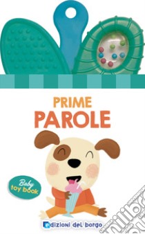 Prime parole. Baby toy book. Ediz. a colori libro