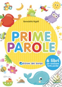 Prime parole. Ediz. a colori libro