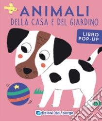 Animali della casa e del giardino. Ediz. a colori libro