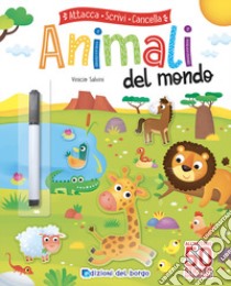 Animali del mondo. Attacca scrivi cancella. Ediz. a colori. Con pennarello cancellabile. Con Adesivi libro