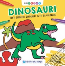 Dinosauri. Minicolor. Ediz. a colori libro di Ambrosini Ilaria