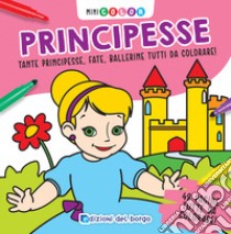 Principesse. Minicolor. Ediz. a colori libro di Ambrosini Ilaria