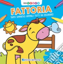 Fattoria. Minicolor. Ediz. a colori libro di Ambrosini Ilaria