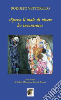 «Spesso il male di vivere ho incontrato» libro di Vettorello Rodolfo