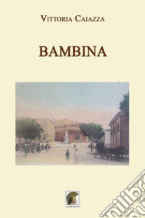 Bambina libro di Caiazza Vittoria