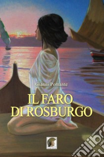 Il faro di Rosburgo libro di Pomante Gianni