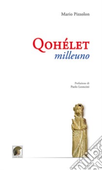 Qohélet milleuno libro di Pizzolon Mario