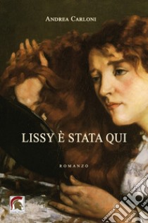 Lissy è stata qui libro di Carloni Andrea