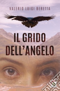 Il grido dell'angelo libro di Beretta Valerio Luigi