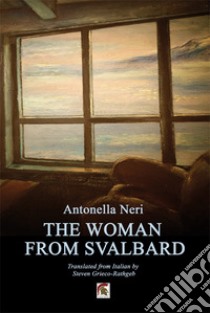 The Woman from Svalbard libro di Neri Antonella