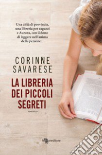 La libreria dei piccoli segreti libro di Savarese Corinne