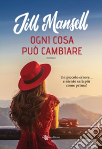 Ogni cosa può cambiare libro di Mansell Jill