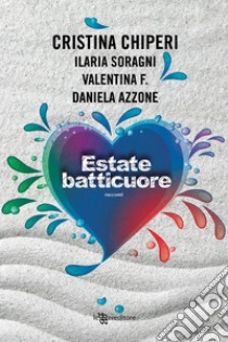 Estate batticuore libro di Chiperi Cristina