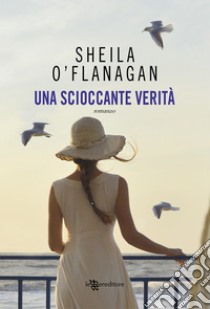 Una scioccante verità libro di O'Flanagan Sheila