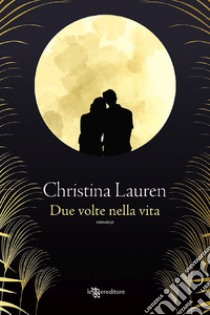 Due volte nella vita libro di Lauren Christina