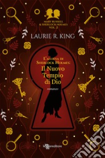 Il nuovo tempio di Dio. L'allieva di Sherlock Holmes. Mary Russell e Sherlock Holmes. Vol. 2 libro di King Laurie R.