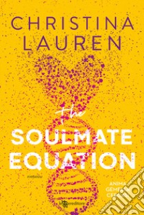 The soulmate equation. Anima gemella cercasi libro di Lauren Christina