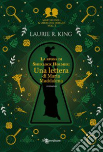 La sposa di Sherlock Holmes. Una lettera di Maria Maddalena. Mary Russell e Sherlock Holmes. Vol. 3 libro di King Laurie R.