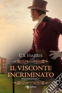 Il visconte incriminato. Sebastian St. Cyr Mystery. Vol. 1 libro di Harris C. S.