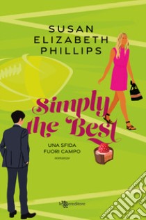 Una sfida fuori campo. Simply the best libro di Phillips Susan Elizabeth