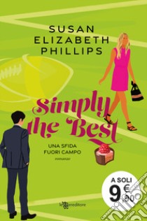 Simply the Best. Una sfida fuori campo libro di Phillips Susan Elizabeth