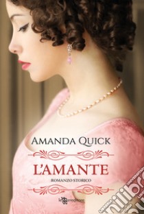 L'amante libro di Quick Amanda