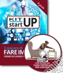 Come avviare una casa famiglia per anziani. Con aggiornamento 2018. Con CD-ROM libro