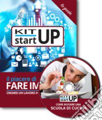 Come avviare una scuola di cucina. Con aggiornamento 2018. Con CD-ROM libro