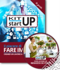 Come avviare un negozio di fiori. Con aggiornamento 2018. Con CD-ROM libro