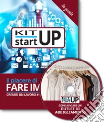 Come avviare un outlet di abbigliamento, calzature e accessori. Con aggiornamento 2018. Con CD-ROM libro