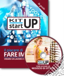 Come avviare un negozio di ottica. Con aggiornamento 2018. Con CD-ROM libro