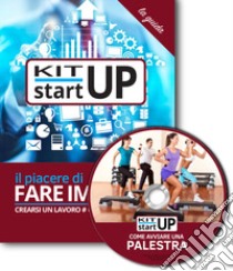 Come avviare una palestra. Con aggiornamento 2018. Con CD-ROM libro