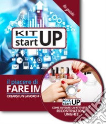 Come avviare un'attività di ricostruzione unghie. Con aggiornamento 2018. Con CD-ROM libro