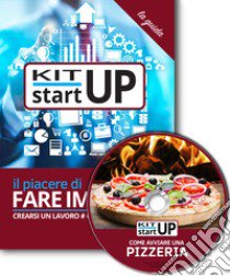 Come avviare una pizzeria. Con aggiornamento 2018. Con CD-ROM libro