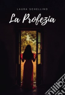 La profezia libro di Schellino Laura