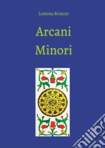 Arcani minori libro di Burgio Lorena