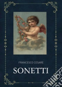 Sonetti libro di Cesare Francesco