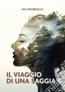 Il viaggio di una saggia libro di Stambolliu Iva