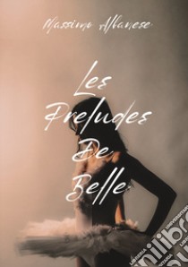 Preludes de Belle. Per pianoforte. Partitura (Les) libro di Albanese Massimo