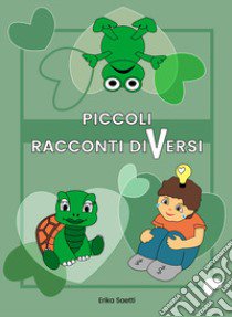 Piccoli racconti diVersi. Ediz. illustrata libro di Saetti Erika