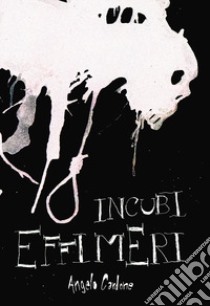 Incubi effimeri libro di Cardone Angelo