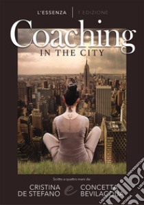 Coaching in the city. Ediz. italiana libro di De Stefano Cristina; Bevilacqua Concetta