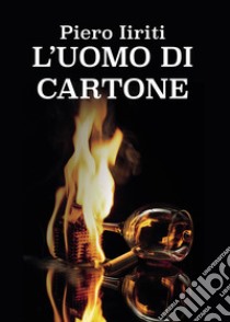 L'uomo di cartone libro di Iiriti Piero