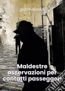 Maldestre osservazioni per contatti passeggeri libro di gianlubodai