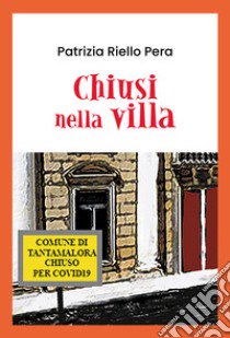 Chiusi nella villa libro di Riello Pera Patrizia